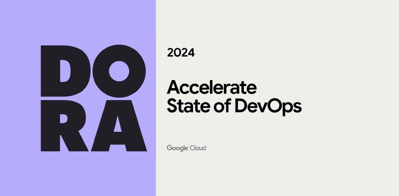 Featured image of post 《DORA 2024年 加速：DevOps 现状报告》概述